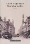 Copertina libro <b>Shanghai addio<br></b>(titolo originale o altro titolo: <i>Sbogom, Sanhai</i>)