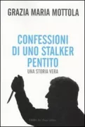 Copertina libro <b>Confessioni di uno stalker pentito</b>