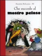 Copertina libro <b>Che succede al mostro peloso?<br></b>(titolo originale o altro titolo: <i>Le monstre poilu</i>)
