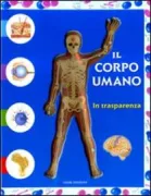 Copertina libro <b>Il corpo umano<br></b>(titolo originale o altro titolo: <i>Le corps humain en transparence</i>)