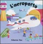 Copertina libro <b>L'aeroporto<br></b>(titolo originale o altro titolo: <i>Busy airport</i>)