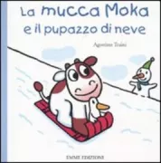 Copertina libro <b>La mucca Moka e il pupazzo di neve</b>