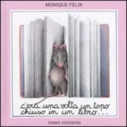 Copertina libro <b>C'era una volta un topo chiuso in un libro ..<br></b>(titolo originale o altro titolo: <i>Histoire d une petite souris qui etait enfermee dans un livre</i>)