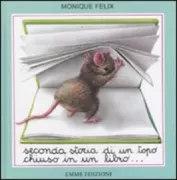 Copertina libro <b>Seconda storia di un topo chiuso in un libro ..<br></b>(titolo originale o altro titolo: <i>Deuxième histoire d'une petite souris</i>)