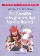 Copertina libro <b>Re Camillo e la guerra dei lecca-lecca<br></b>(titolo originale o altro titolo: <i>Re Camillo e la guerra dei lecca lecca</i>)