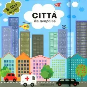 Copertina libro <b>Città da scoprire<br></b>(titolo originale o altro titolo: <i>Get to know: town</i>)