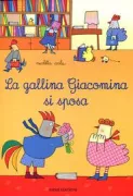 Copertina libro <b>La gallina Giacomina si sposa</b>