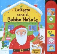 Copertina libro <b>L'allegra casa di Babbo Natale<br></b>(titolo originale o altro titolo: <i>Santas Noisy house</i>)