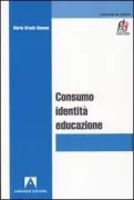 Copertina libro <b>Consumo, identità, educazione</b>