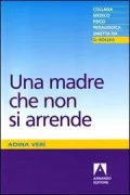 Copertina libro <b>Una madre che non si arrende</b>