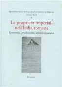Copertina libro <b>Le proprietà imperiali nell'Italia romana: economia, produzione, amministrazione</b>