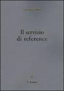 Copertina libro <b>Il servizio di reference<br></b>(titolo originale o altro titolo: <i>Reference service</i>)