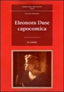 Copertina libro <b>Eleonora Duse capocomica</b>