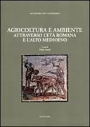 Copertina libro <b>Agricoltura e ambiente attraverso l'età romana e l'Alto Medioevo</b>