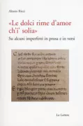 Copertina libro <b>Le dolci rime d'amor ch'i' solia</b>
