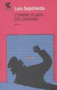 Copertina libro <b>L'ombra di quel che eravamo<br></b>(titolo originale o altro titolo: <i>La sombra de lo que fuimos</i>)