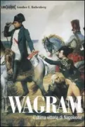 Copertina libro <b>Wagram<br></b>(titolo originale o altro titolo: <i>The emperors last victory</i>)