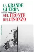 Copertina libro <b>La grande guerra sul fronte dell'Isonzo</b>