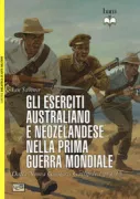 Copertina libro <b>Gli eserciti australiano e neozelandese nella prima guerra mondiale<br></b>(titolo originale o altro titolo: <i>ANZAC infantryman 1914-15, from New Guinea to Gallipoli</i>)