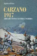 Copertina libro <b>Carzano, 1917<br></b>(titolo originale o altro titolo: <i>Proti Avstriji, 1914-1918</i>)