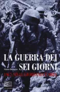 Copertina libro <b>La guerra dei sei giorni<br></b>(titolo originale o altro titolo: <i>The Six Day War, 1967 : Jordan and Syria</i>)