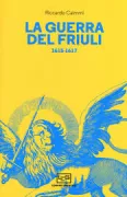 Copertina libro <b>La guerra del Friuli 1615-17</b>