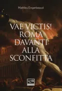 Copertina libro <b>Vae victis!<br></b>(titolo originale o altro titolo: <i>Rome devant la défaite (753-264 avant J.-C.)</i>)