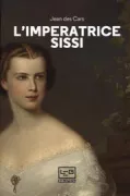 Copertina libro <b>L'imperatrice Sissi<br></b>(titolo originale o altro titolo: <i>Sissi, impératriche d'Autriche</i>)