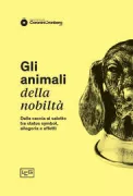 Copertina libro <b>Gli animali della nobiltà</b>