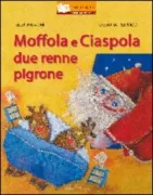 Copertina libro <b>Moffola e Ciaspola, due renne pigrone</b>