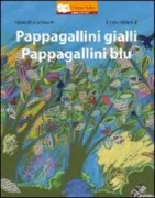 Copertina libro <b>Pappagallini gialli, pappagallini blu</b>