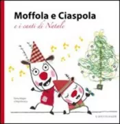 Copertina libro <b>Moffola e Ciaspola e i canti di Natale</b>