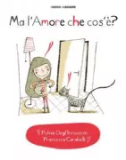 Copertina libro <b>Ma l'amore che cos'è?</b>