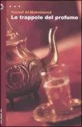 Copertina libro <b>Le trappole del profumo<br></b>(titolo originale o altro titolo: <i>Fikhakh al-ra'iha</i>)