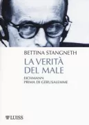 Copertina libro <b>La verità del male<br></b>(titolo originale o altro titolo: <i>Eichmann vor Jerusalem</i>)