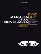 Copertina libro <b>La cultura della sorveglianza<br></b>(titolo originale o altro titolo: <i>The culture of surveillance</i>)