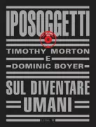 Copertina libro <b>Iposoggetti<br></b>(titolo originale o altro titolo: <i>Hyposubjects : on becoming human</i>)