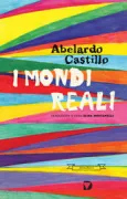 Copertina libro <b>I mondi reali<br></b>(titolo originale o altro titolo: <i>Los mundos reales</i>)