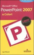Copertina libro <b>Microsoft Office PowerPoint 2007 a colori</b>