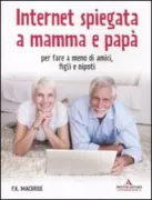 Copertina libro <b>Internet spiegata a mamma e papà<br></b>(titolo originale o altro titolo: <i>Brillant internet for the over 50s</i>)