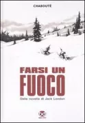 Copertina libro <b>Farsi un fuoco<br></b>(titolo originale o altro titolo: <i>Construire un feu</i>)
