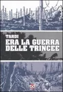 Copertina libro <b>Era la guerra delle trincee<br></b>(titolo originale o altro titolo: <i>C'était la guerre des tranchées</i>)