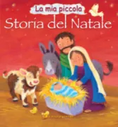 Copertina libro <b>La mia piccola storia del Natale<br></b>(titolo originale o altro titolo: <i>Christmas story</i>)