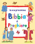 Copertina libro <b>La mia primissima Bibbia e preghiere</b>
