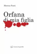 Copertina libro <b>Orfana di mia figlia</b>