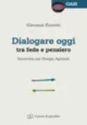 Copertina libro <b>Dialogare oggi tra fede e pensiero</b>
