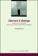 Copertina libro <b>Liberare il dialogo</b>