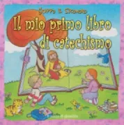Copertina libro <b>Il mio primo libro di catechismo</b>