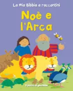 Copertina libro <b>Noè e l'arca<br></b>(titolo originale o altro titolo: <i>My very first Bible stories : Noah and teh ark</i>)