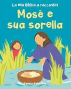 Copertina libro <b>Mosè e sua sorella<br></b>(titolo originale o altro titolo: <i>My very first Bible stories : Moses and his sister</i>)